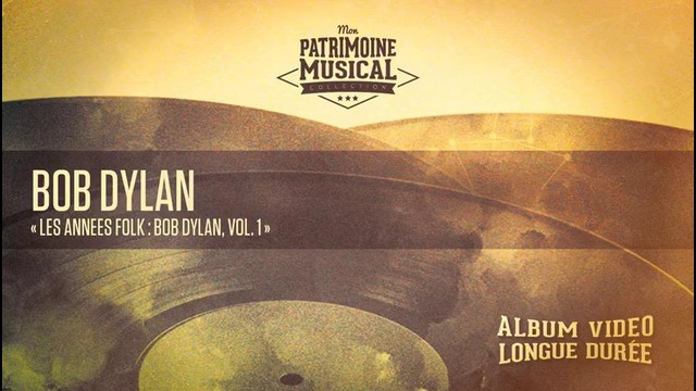 Bob Dylan, Vol. 1 « Les annees folk » (Album complet)