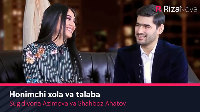 Sug’diyona Azimova va Shahboz Ahatov «Honimchi xola va talaba»
