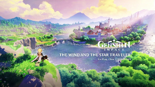 The Wind and The Star Traveler (Full Version)｜Genshin Impact