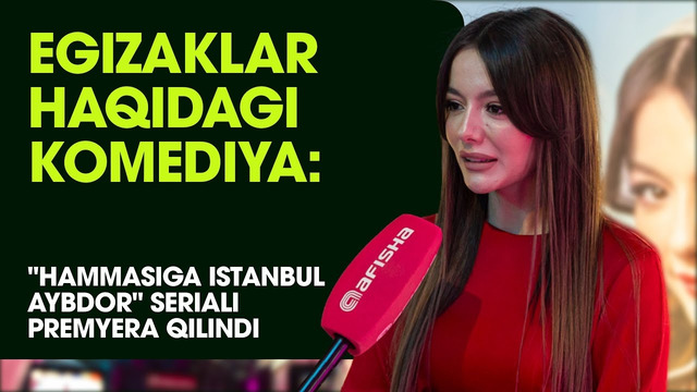 «Hammasiga Istanbul aybdor» seriali premyerasi