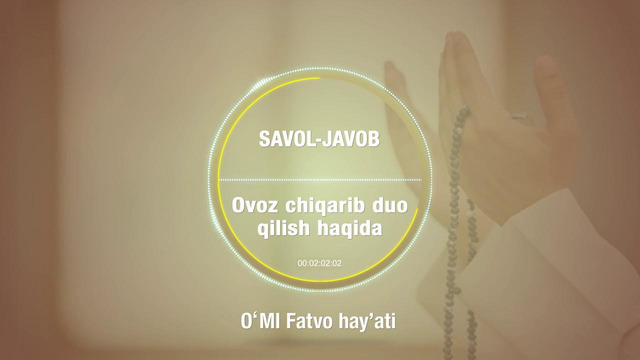 123. Savol-javob: Ovoz chiqarib duo qilish haqida