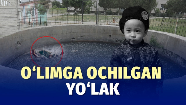 Bog’chadan hovuzgacha: bolakayni o’limga olib borgan to’siqsiz yo’l
