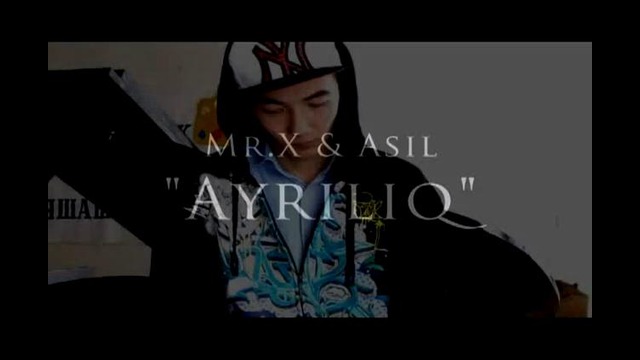 Mr. X ft. Asil – Ayriliq