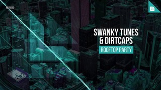 Swanky Tunes & Dirtcaps – Rooftop Party