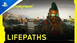 Cyberpunk 2077 | Lifepaths | PS4