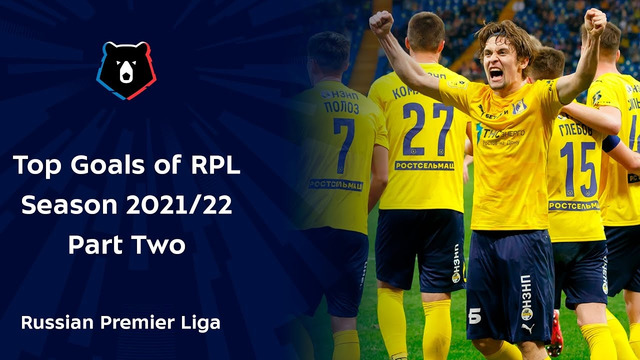 Top Goals of RPL Season 2021/22: Part Two