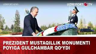 Prezident Mustaqillik monumenti poyiga gulchambar qo‘ydi