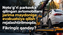 Belgilanmagan joyda qoldirilgan avtomobillarni evakuatsiya qilishga poytaxt aholisi qanday qaraydi
