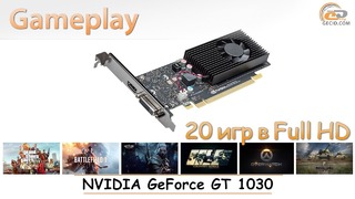 NVIDIA GeForce GT 1030 gameplay в 20 популярных играх при Full HD