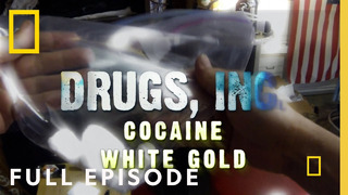 Cocaine White Gold (Full Episode) | Drugs, Inc