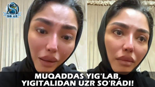 Муқаддас йиғлаб, Йигиталидан узр сўради! | Muqaddas yig’lab, Yigitalidan uzr so’radi