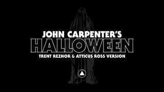 John Carpenter’s Halloween by Trent Reznor & Atticus Ross (Official Audio)