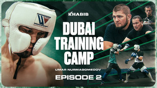 DUBAI TRAINING CAMP – Umar Nurmagomedov l UFC – Ep.2