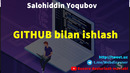 2 Laravel darslari – Git o’zi niima? Github bilan ishlash | Salohiddin Yoqubov