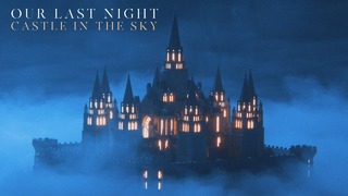 Our Last Night – "Castle In The Sky" (Official Video 2019!)
