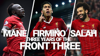 Liverpool FC. 3 years of Mane, Firmino and Salah