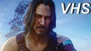 Cyberpunk 2077 – VHS Трейлер E3 2019 на русском