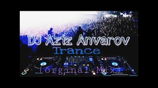 DJ Aziz Anvarov – Trance