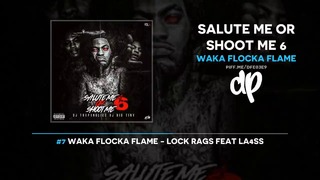 Waka Flocka Flame – Salute Me Or Shoot Me 6 (FULL MIXTAPE)