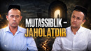 MUTASSIBLIK – JAHOLATDIR