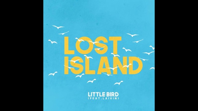 Lost Island ft. Laivin – Little Bird (2018)