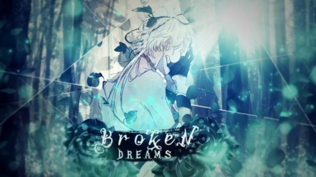 AMV ► Broken Dreams