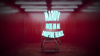 MARUV – Focus On Me (Dropfire Remix)