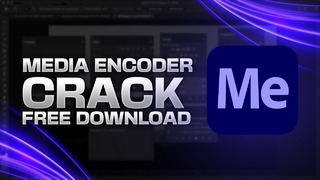 Adobe Media Encoder Crack | Free Download | Full Version