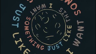 The Chainsmokers & Coldplay – Something Just Like This (Lyric)