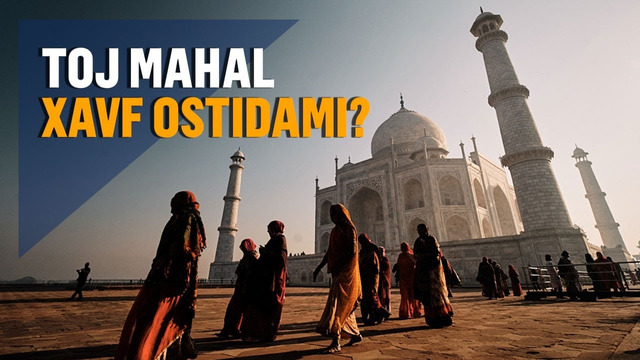 Tojmahal xavf ostidami