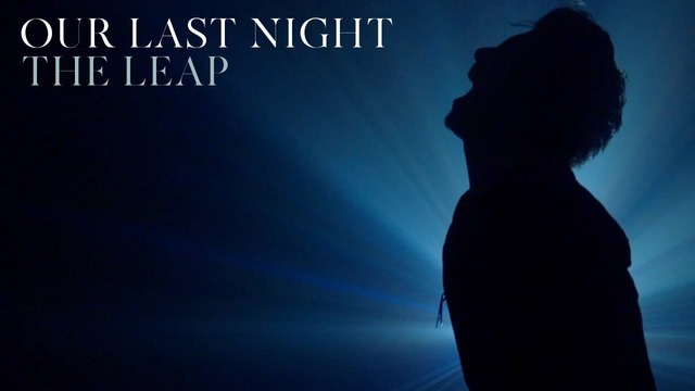 Our Last Night – The Leap (Official Video 2019!)