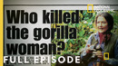 Secrets in the Mist: Murder on the Mountain (Full Episode) | Dian Fossey