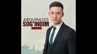 Abdumajid – Sog’indim (Yangi tarona)