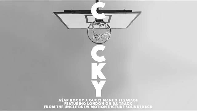 A$AP Rocky, Gucci Mane, 21 Savage – Cocky ft. London On Da Track (OST Uncle Drew)