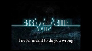 Ends With A Bullet – Within My Heart (Lyrics Video)