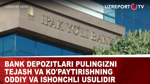 Bank depozitlari pulingizni tejash va ko’paytirishning oddiy va ishonchli usulidir