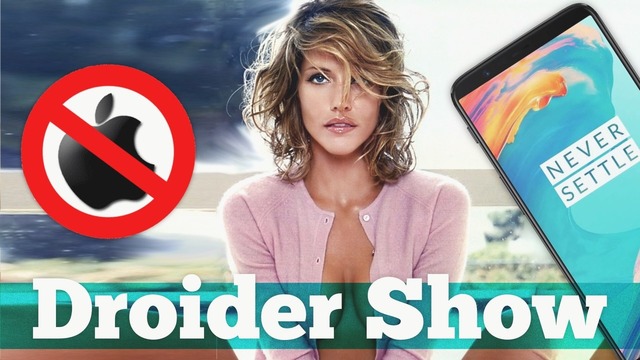 Запрет Apple, новый флагман Samsung, OnePlus 5T ТАЩИТ | Droider Show #318