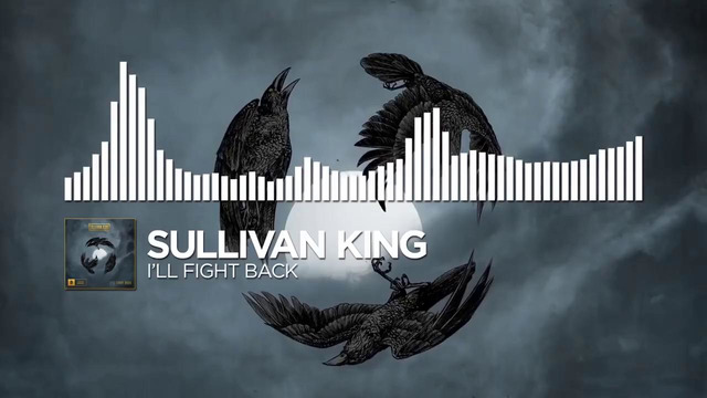 Sullivan King – I’ll Fight Back [Monstercat Release]