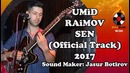 Umid Raimov – Sen (audio) 2017