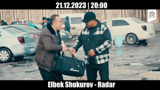 Elbek Shukurov – Radar (anons)