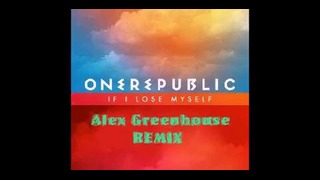 OneRepublic – If I Lose Myself (Alex Greenhouse Remix)
