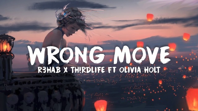 R3HAB x THRDL! FE ft. Olivia Holt – Wrong Move (Official Video 2018!)