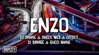 DJ Snake, Sheck Wes – Enzo (Lyrics) ft. Offset, 21 Savage, Gucci Mane