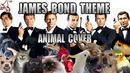 James Bond Main Theme, but it’s sounds like animals
