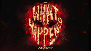 Angerfist – What Happened