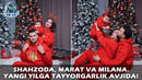 Шаҳзода, Марат ва Милана. Янги йилга тайёргарлик авжида