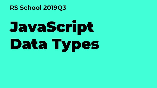 Webinar 09.10.2019 JS Data Types