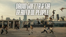 David Guetta & Sia – Beautiful People (Official Video)