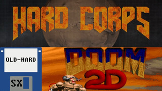 Doom 3 Hard Corps, Doom 2D, Quake 4 HardQore и не только (Old-Hard SX)