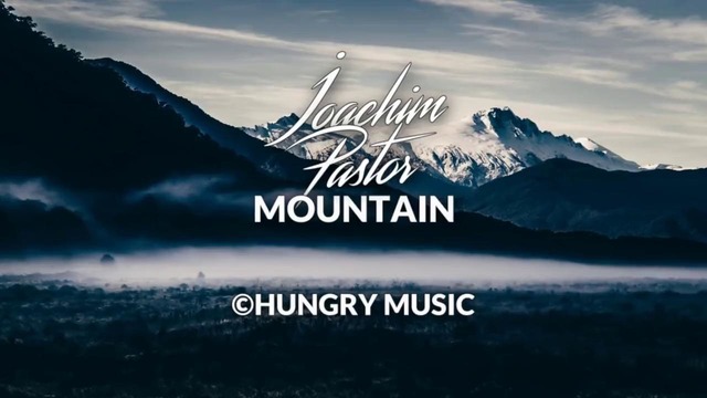 Joachim Pastor – Mountain [Original Mix]